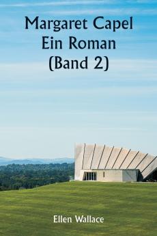 Margaret Capel  Ein Roman (Band 2)