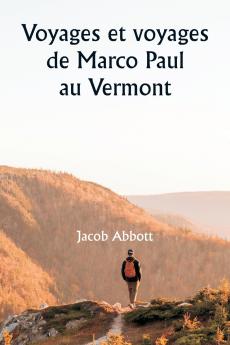 Voyages et voyages de Marco Paul  au Vermont