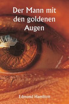 Der Mann mit den goldenen Augen