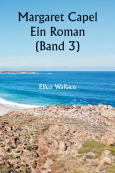 Margaret Capel  Ein Roman (Band 3)