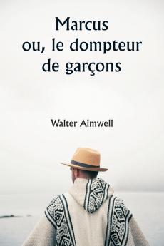 Marcus  ou le dompteur de garçons