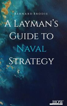 A Layman'S Guide To Naval Strategy