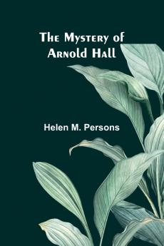The Mystery of Arnold Hall
