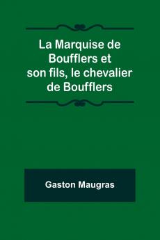 La Marquise de Boufflers et son fils le chevalier de Boufflers