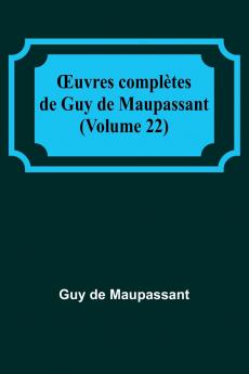 Œuvres complètes de Guy de Maupassant (Volume 22)