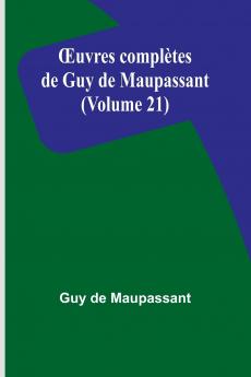 Œuvres complètes de Guy de Maupassant (Volume 21)
