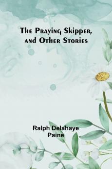 The Praying Skipper and Other Stories