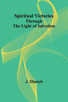 Spiritual Victories Through the Light of Salvation