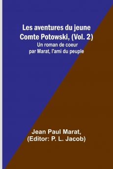 Les aventures du jeune Comte Potowski (Vol. 2); Un roman de coeur par Marat l'ami du peuple