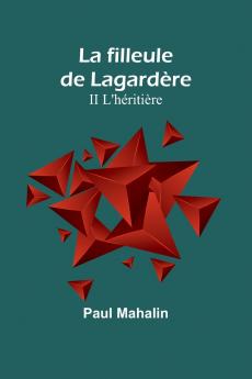 La filleule de Lagardère; II L'héritière