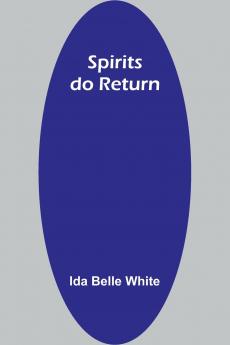 Spirits do return