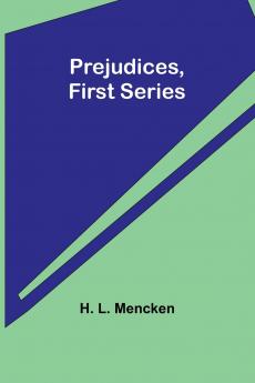 Prejudices first series