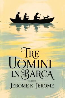 Tre uomini in Barca/ Three Men in a Boat