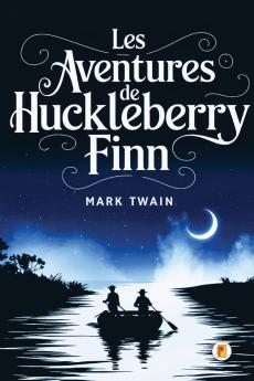Les aventures de Huckleberry Finn / Adventures of Huckleberry Finn (French Edition)