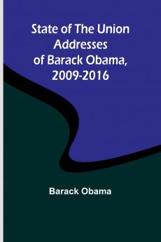 State of the Union Addresses of Barack Obama 2009-2016