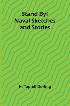 Stand By! Naval Sketches and Stories