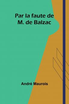Par la faute de M. de Balzac