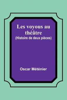 Les voyous au théâtre (Histoire de deux pièces)