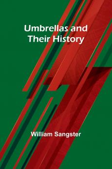 Umbrellas and Their History