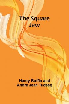 The Square Jaw