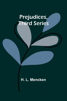 Prejudices third series