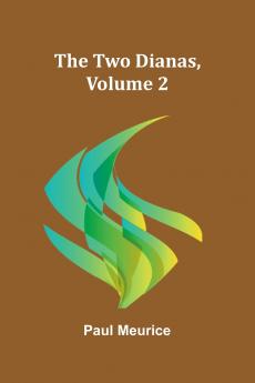 The Two Dianas Volume 2