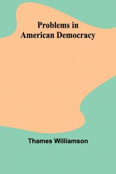Problems in American Democracy