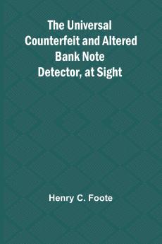 The Universal Counterfeit and Altered Bank Note Detector at Sight