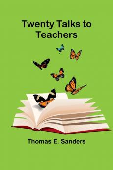 Twenty Talks to Teachers