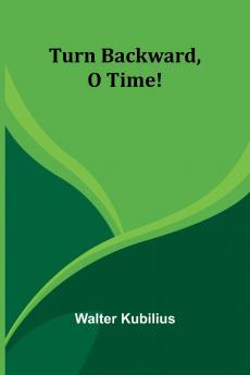 Turn backward o time!