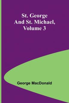 St. George and St. Michael Volume 3