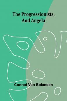 The Progressionists and Angela.