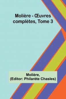 Molière - Œuvres complètes Tome 3