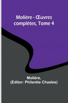 Molière - Œuvres complètes Tome 4