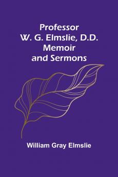 Professor W. G. Elmslie D.D.