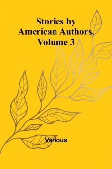 Stories by American Authors Volume 3