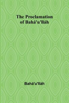 The Proclamation of Bahá'u'lláh