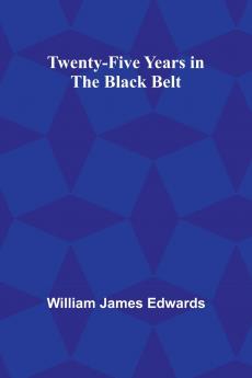 Twenty-Five Years in the Black Belt