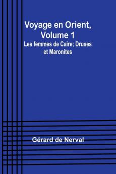 Voyage en Orient Volume 1