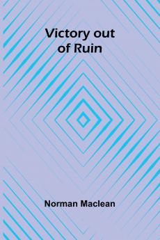 Victory out of Ruin