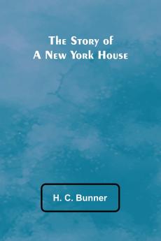 The Story of a New York House