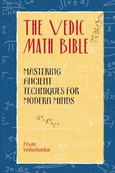 The Vedic Math Bible