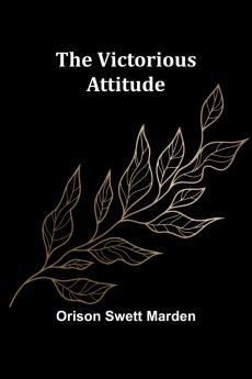 The Victorious Attitude
