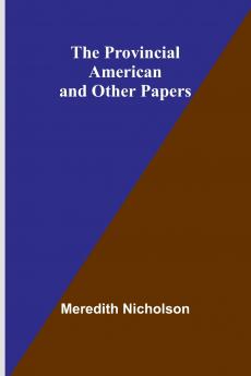The provincial American and other papers