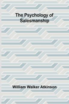 The Psychology of Salesmanship