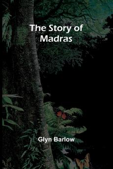 The Story of Madras
