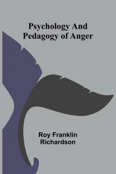 Psychology and Pedagogy of Anger