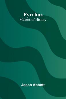Pyrrhus; Makers of History