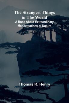 The Strangest Things in the World