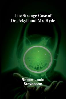 The Strange Case of Dr. Jekyll and Mr. Hyde